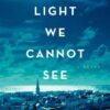 All the Light We Cannot See: A Novel