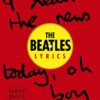 The Beatles Lyrics: The Unseen Story Behind Their Music