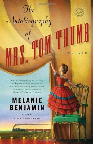 The Autobiography of Mrs. Tom Thumb: A Novel (Random House Reader's Circle)
