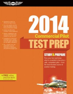 Commercial Pilot Test Prep 2014: Study & Prepare for the Commercial Airplane, Helicopter, Gyroplane, Glider, Balloon, Airship and Military Competency FAA Knowledge Exams (Test Prep series)