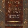 Speech and Hearing Science: Anatomy and Physiology (4th Edition)