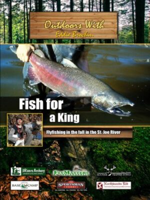 Outdoors with Eddie Brochin Fish for a King Flyfishing in the fall in the St. Joe River