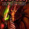 The Chronicles of Dragon:  The Hero, the Sword and the Dragons (Volume 1)