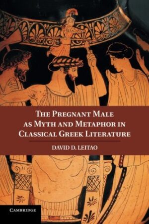 The Pregnant Male as Myth and Metaphor in Classical Greek Literature