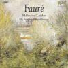 Faure: Melodies/Lieder/Songs (complete)