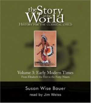 The Story of the World: History for the Classical Child, Vol. 3: Early Modern Times, 2nd Edition (9 CDs)