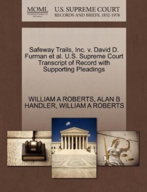 Safeway Trails, Inc. v. David D. Furman et al. U.S. Supreme Court Transcript of Record with Supporting Pleadings