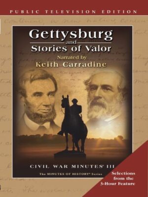 Gettysburg and Stories of Valor - Civil War Minutes III Public Television Edition