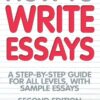 How to Write Essays: A Step-By-Step Guide for All Levels, with Sample Essays