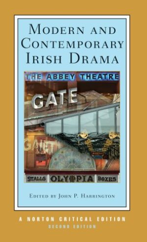 Modern and Contemporary Irish Drama (Second Edition)  (Norton Critical Editions)