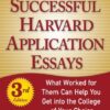 50 Successful Harvard Application Essays, Third Edition: What Worked for Them Can Help You Get into the College of Your Choice
