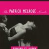 The Patrick Melrose Novels: Never Mind, Bad News, Some Hope, and Mother’s Milk