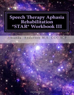 Speech Therapy Aphasia Rehabilitation Star  Workbook III: Expressive Language