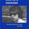 Like a Complete Unknown: The Poetry of Bob Dylan’s Songs, 1961-1969