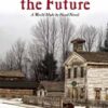 A History of the Future: A World Made By Hand Novel