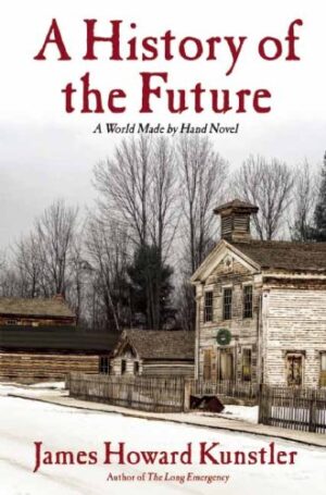 A History of the Future: A World Made By Hand Novel