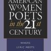 American Women Poets in the 21st Century: Where Lyric Meets Language (Wesleyan Poetry)
