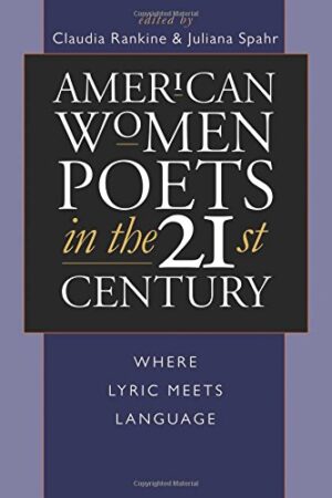 American Women Poets in the 21st Century: Where Lyric Meets Language (Wesleyan Poetry)