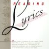 Reading Lyrics: More Than 1,000 of the Century’s Finest Lyrics–a Celebration of Our Greatest Songwriters, a Rediscovery of Forgotten Masters, and an Appreciation of an