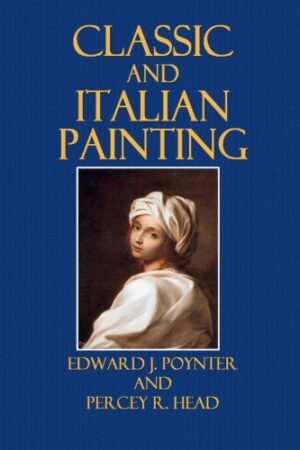 Classic and Italian Painting (Illustrated Text-Books of Art Education)
