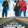 Blue Collar Comedy Tour – The Movie