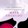 The Collected Autobiographies of Maya Angelou (Modern Library)