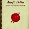 Aesop’s Fables: Complete, Original Translation from Greek (Forgotten Books)