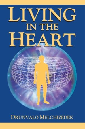 Living in the Heart: How to Enter into the Sacred Space within the Heart (with CD)