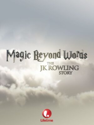 Magic Beyond Words: The JK Rowling Story