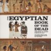 The Egyptian Book of the Dead: The Book of Going Forth by Day – The Complete Papyrus of Ani Featuring Integrated Text and Full-Color Images