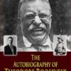 The Autobiography of Theodore Roosevelt