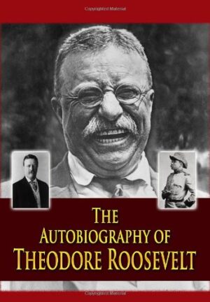 The Autobiography of Theodore Roosevelt