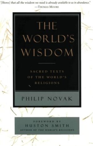 The World's Wisdom: Sacred Texts of the World's Religions
