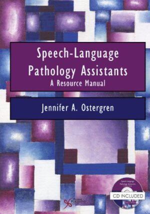 Speech-Language Pathology Assistants: A Resource Manual