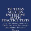 TSI Texas Success Initiative Math Practice Tests: 185 TSI Math Practice Problems and Solutions