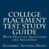 College Placement Test Study Guide: With Practice Questions and Solutions