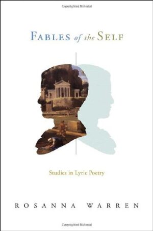 Fables of the Self: Studies in Lyric Poetry