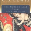 The World’s Last Night: And Other Essays