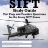 SIFT Study Guide: Test Prep and Practice Test Questions for the Army SIFT Exam