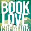 The Book of Love and Creation: A Channeled Text