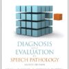 Diagnosis and Evaluation in Speech Pathology (8th Edition) (Allyn & Bacon Communication Sciences and Disorders)