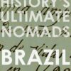 History’s Ultimate Nomads – Brazil