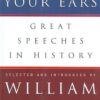 Lend Me Your Ears: Great Speeches in History (Updated and Expanded Edition)