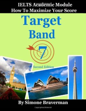Target Band 7: IELTS Academic Module – How to Maximize Your Score (second edition)