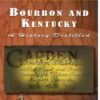 Bourbon & Kentucky: A History Distilled
