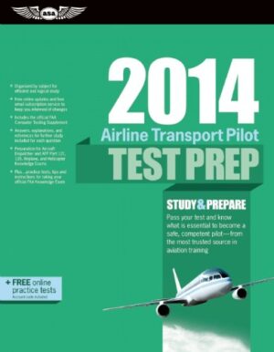 Airline Transport Pilot Test Prep 2014: Study & Prepare for the Aircraft Dispatcher and ATP Part 121, 135, Airplane and Helicopter FAA Knowledge Exams (Test Prep series)