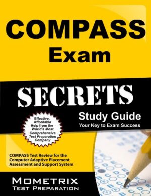 COMPASS Exam Secrets Study Guide: COMPASS Test Review for the Computer Adaptive Placement Assessment and Support System