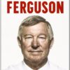 Alex Ferguson: My Autobiography