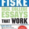 Fiske Real College Essays That Work