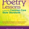 Poetry Lessons to Meet the Common Core State Standards: Exemplar Poems With Engaging Lessons and Response Activities That Help Students Read, Understand, and Appreciate Poetry